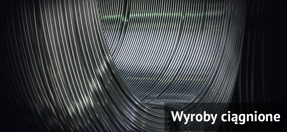 Wyroby ciągnione i zimnowalcowane